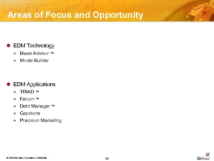 Areas of Focus and Opportunity l EDM Technology l Blaze Advisor ™ l Model