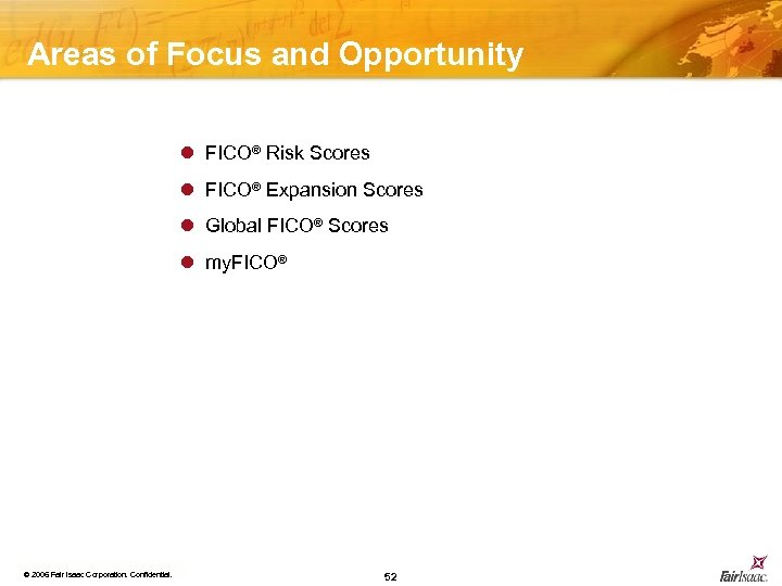 Areas of Focus and Opportunity l FICO® Risk Scores l FICO® Expansion Scores l