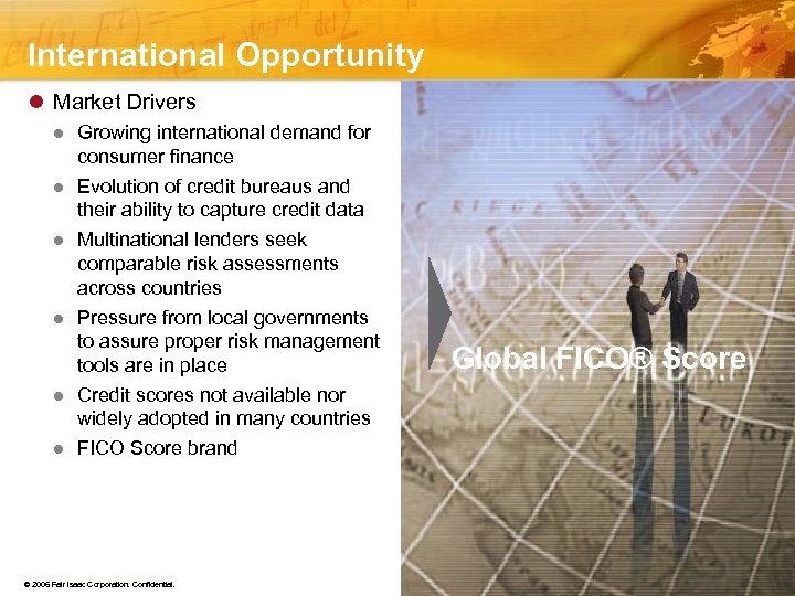 International Opportunity l Market Drivers l Growing international demand for consumer finance l Evolution