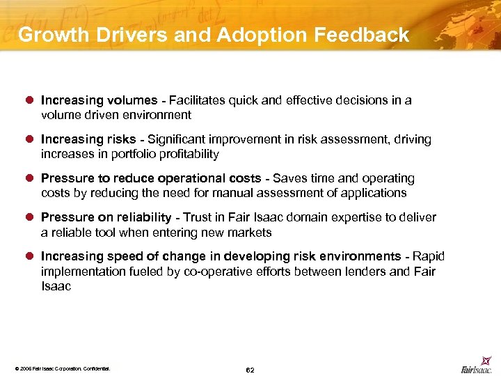 Growth Drivers and Adoption Feedback l Increasing volumes - Facilitates quick and effective decisions
