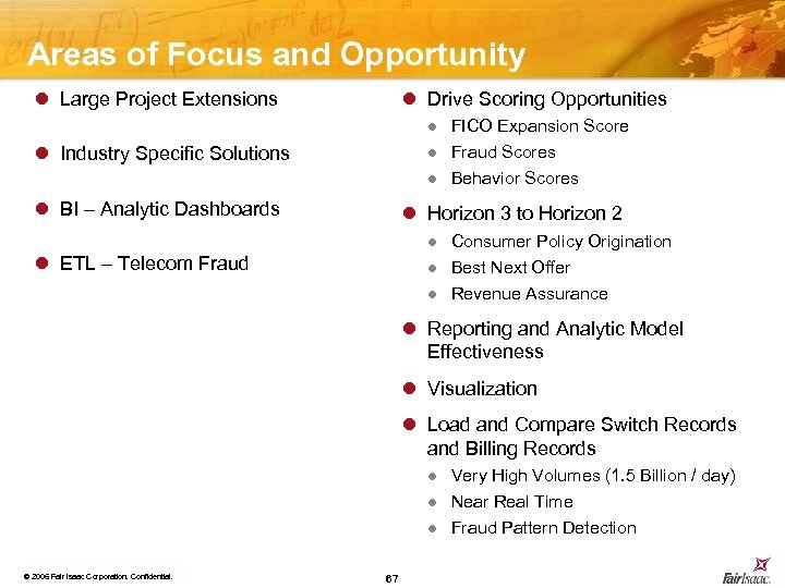 Areas of Focus and Opportunity l Drive Scoring Opportunities l Large Project Extensions l