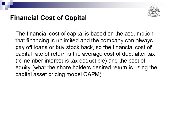 Financial Cost of Capital The financial cost of capital is based on the assumption