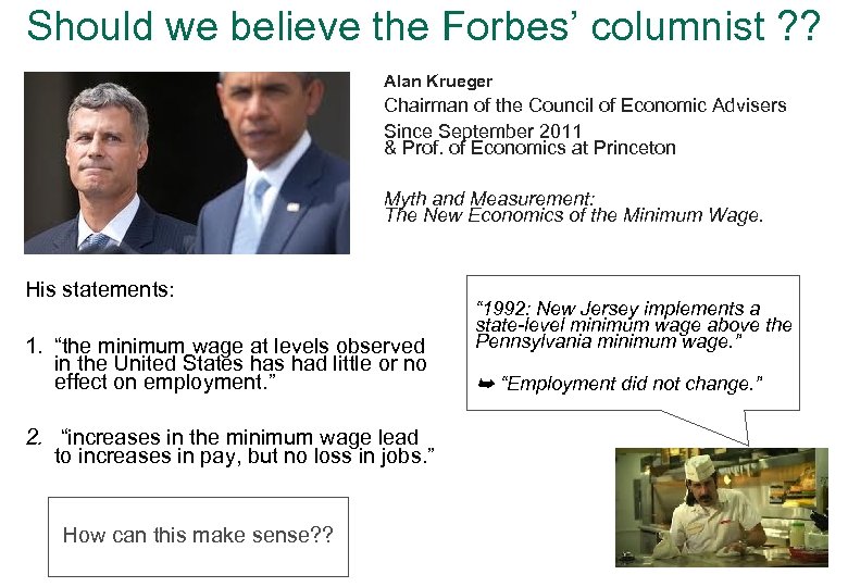 Should we believe the Forbes’ columnist ? ? Alan Krueger Chairman of the Council