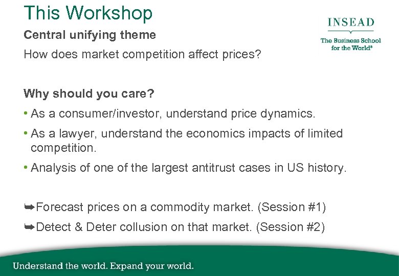 This Workshop Central unifying theme How does market competition affect prices? Why should you