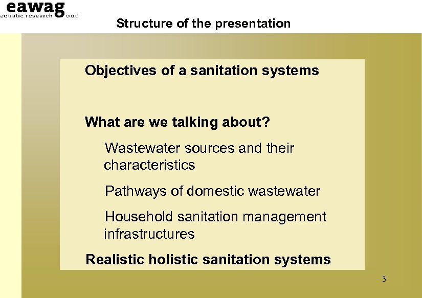 Structure of the presentation Objectives of a sanitation systems What are we talking about?