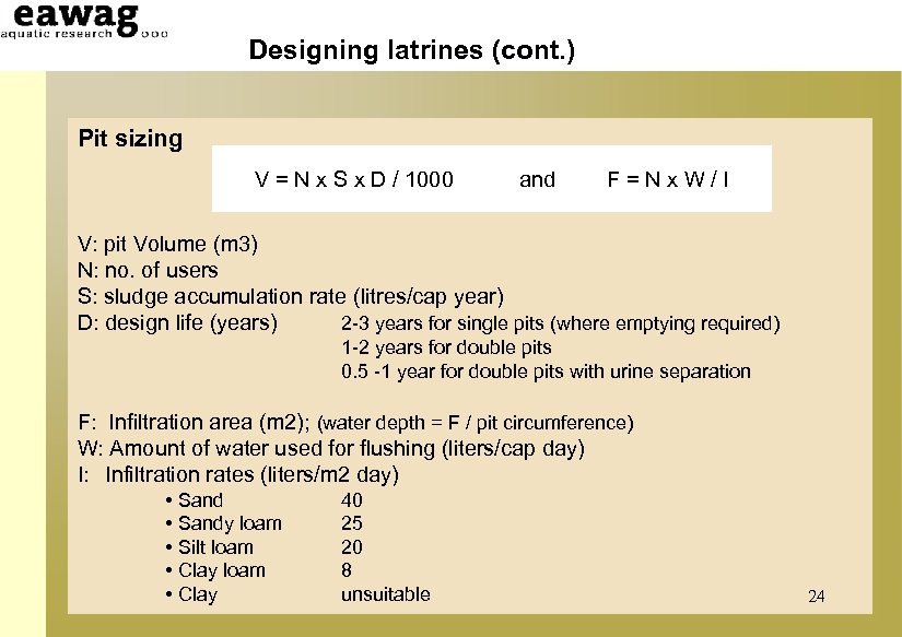 Designing latrines (cont. ) Pit sizing V = N x S x D /
