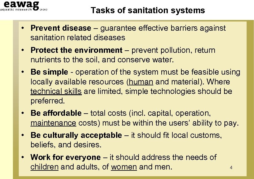 Tasks of sanitation systems • Prevent disease – guarantee effective barriers against sanitation related