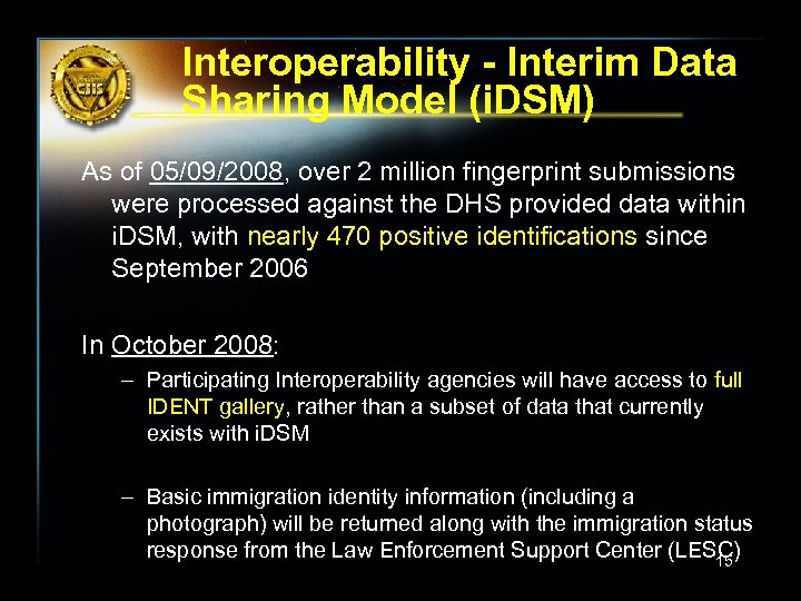 Interoperability - Interim Data Sharing Model (i. DSM) As of 05/09/2008, over 2 million