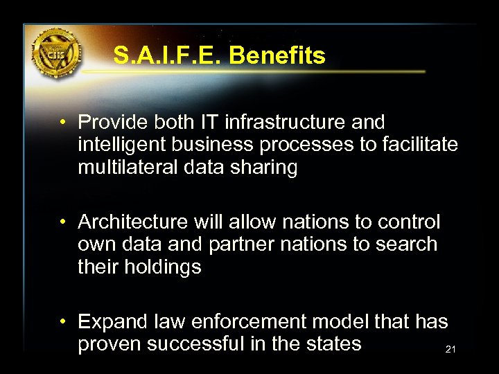 S. A. I. F. E. Benefits • Provide both IT infrastructure and intelligent business