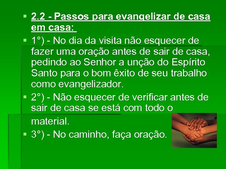§ 2. 2 - Passos para evangelizar de casa em casa: § 1°) -