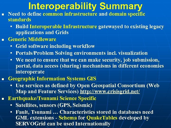 Interoperability Summary n n Need to define common infrastructure and domain specific standards •