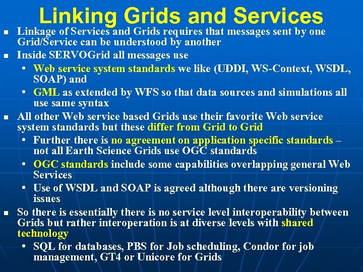 Linking Grids and Services n n Linkage of Services and Grids requires that messages