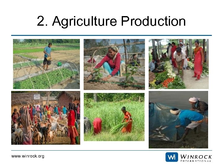 2. Agriculture Production www. winrock. org 