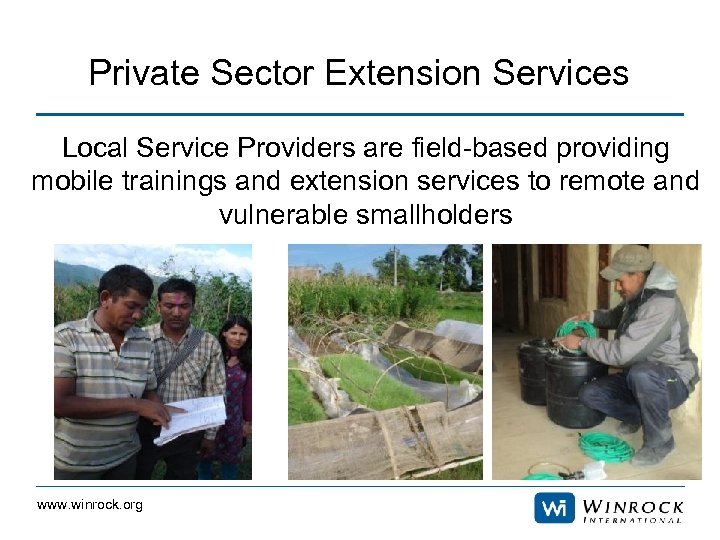 Private Sector Extension Services Local Service Providers are field-based providing mobile trainings and extension