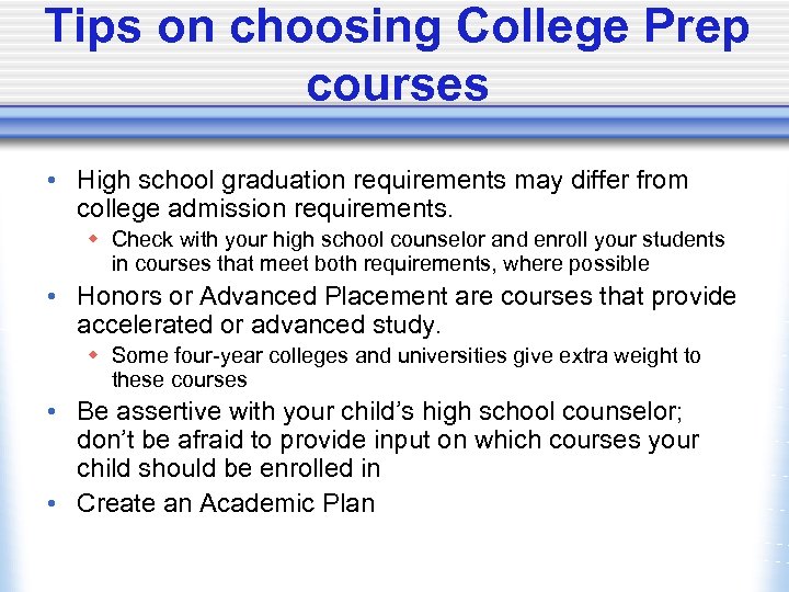 Tips on choosing College Prep courses • High school graduation requirements may differ from