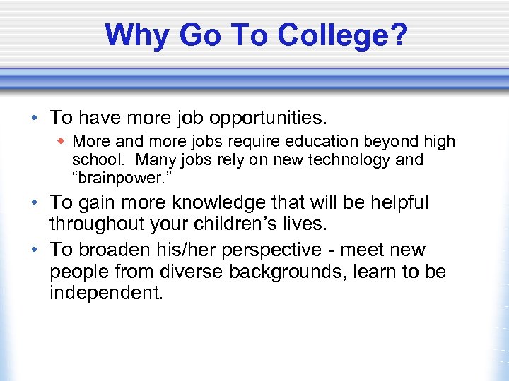 Why Go To College? • To have more job opportunities. w More and more