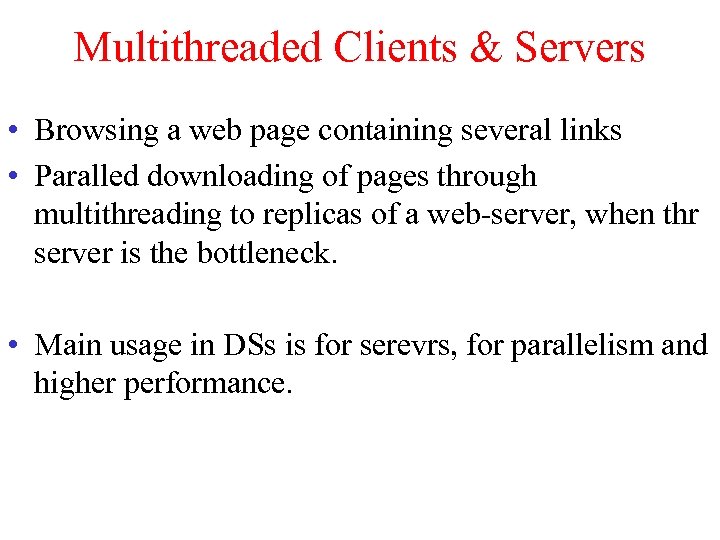 Multithreaded Clients & Servers • Browsing a web page containing several links • Paralled