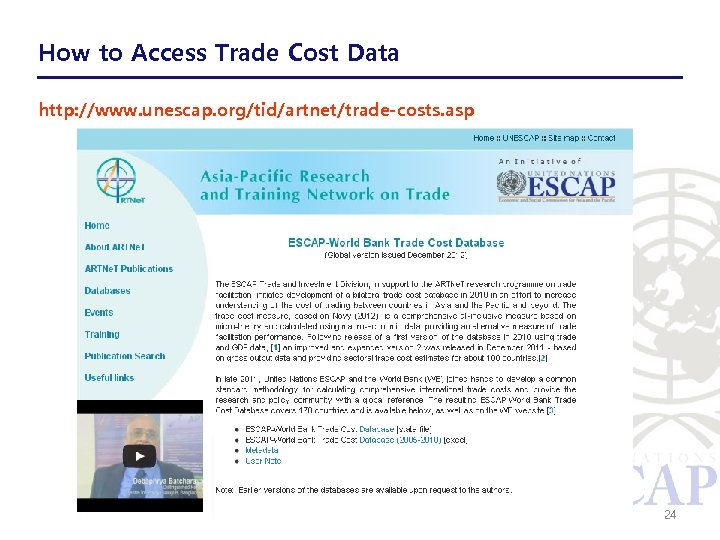 How to Access Trade Cost Data http: //www. unescap. org/tid/artnet/trade-costs. asp 24 