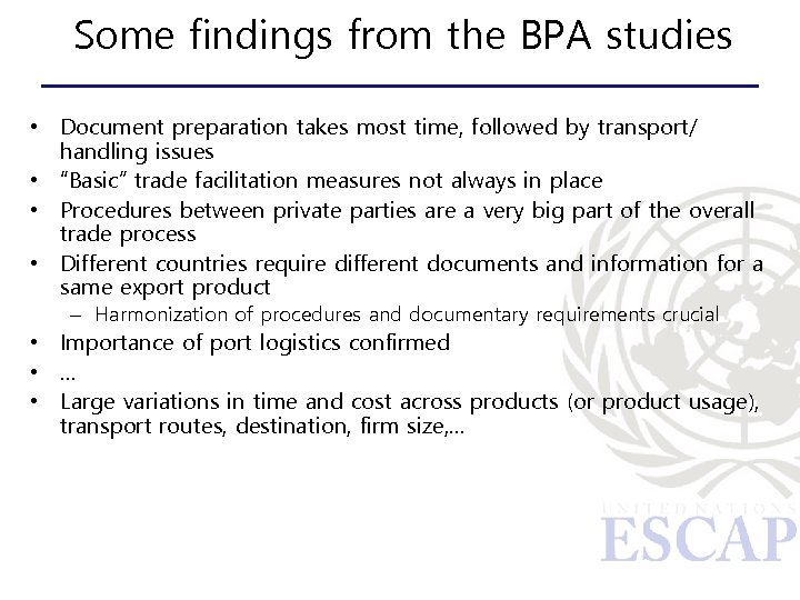 Some findings from the BPA studies • Document preparation takes most time, followed by