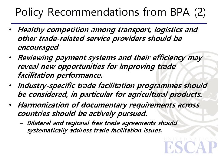 Policy Recommendations from BPA (2) • Healthy competition among transport, logistics and other trade-related