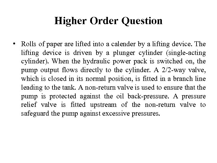 Higher Order Question • Rolls of paper are lifted into a calender by a