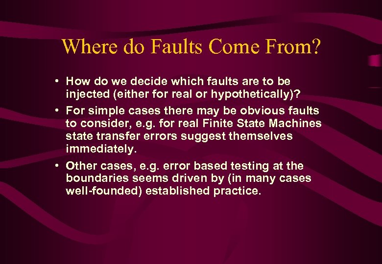 Where do Faults Come From? • How do we decide which faults are to