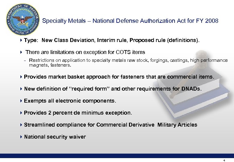 Specialty Metals – National Defense Authorization Act for FY 2008 4 Type: New Class