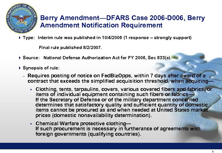 Berry Amendment—DFARS Case 2006 -D 006, Berry Amendment Notification Requirement 4 Type: Interim rule