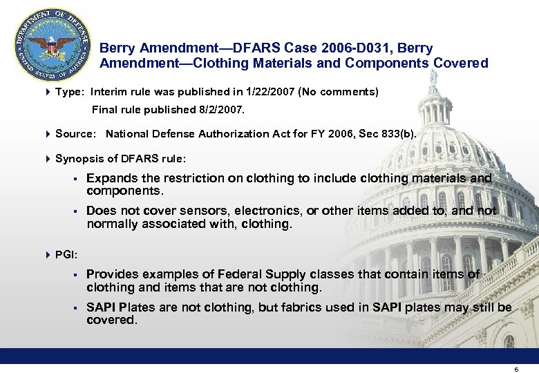 Berry Amendment—DFARS Case 2006 -D 031, Berry Amendment—Clothing Materials and Components Covered 4 Type:
