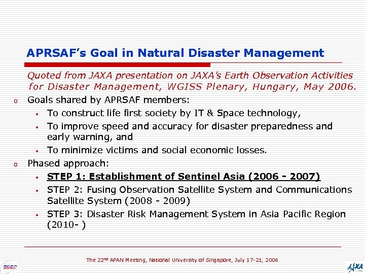 APRSAF’s Goal in Natural Disaster Management o o Quoted from JAXA presentation on JAXA’s