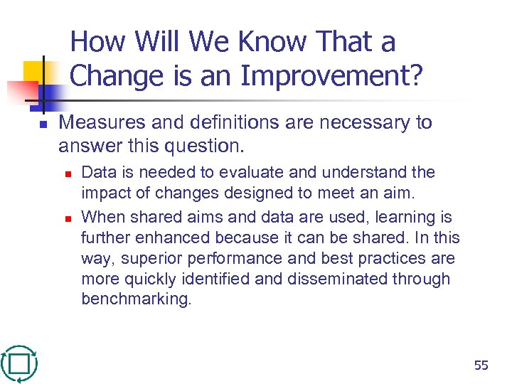 How Will We Know That a Change is an Improvement? n Measures and definitions