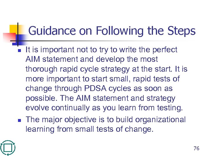 Guidance on Following the Steps n n It is important not to try to