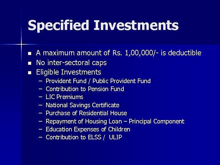 Specified Investments n n n A maximum amount of Rs. 1, 000/- is deductible