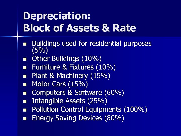 Depreciation: Block of Assets & Rate n n n n n Buildings used for