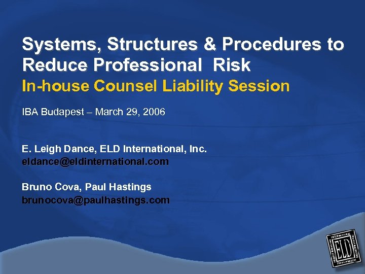 Systems, Structures & Procedures to Reduce Professional Risk In-house Counsel Liability Session IBA Budapest