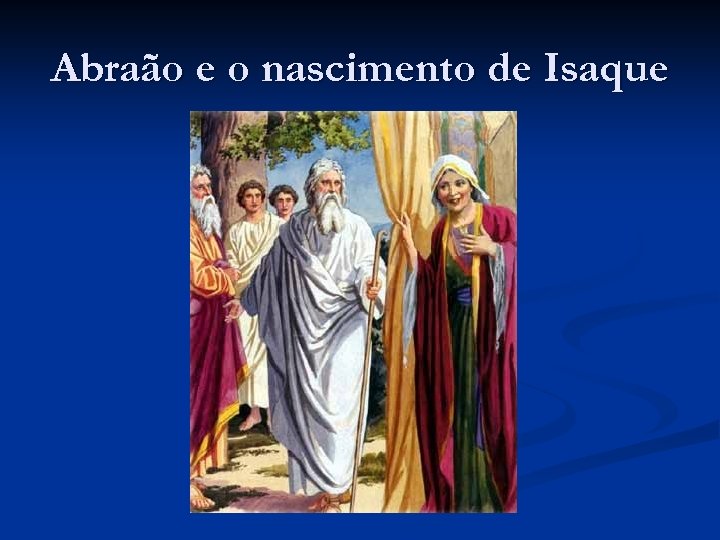 Abraão e o nascimento de Isaque 