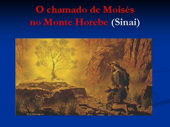 O chamado de Moisés no Monte Horebe (Sinai) 