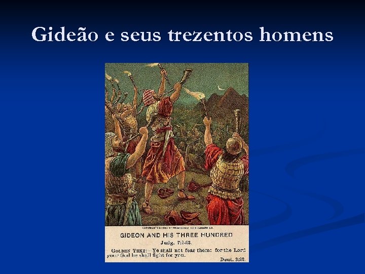 Gideão e seus trezentos homens 