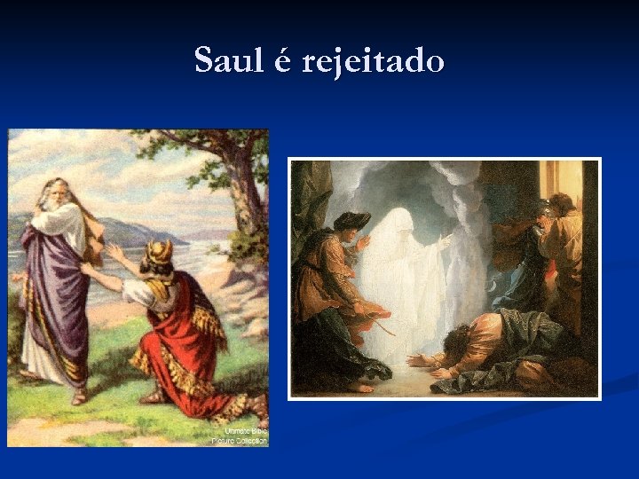 Saul é rejeitado 