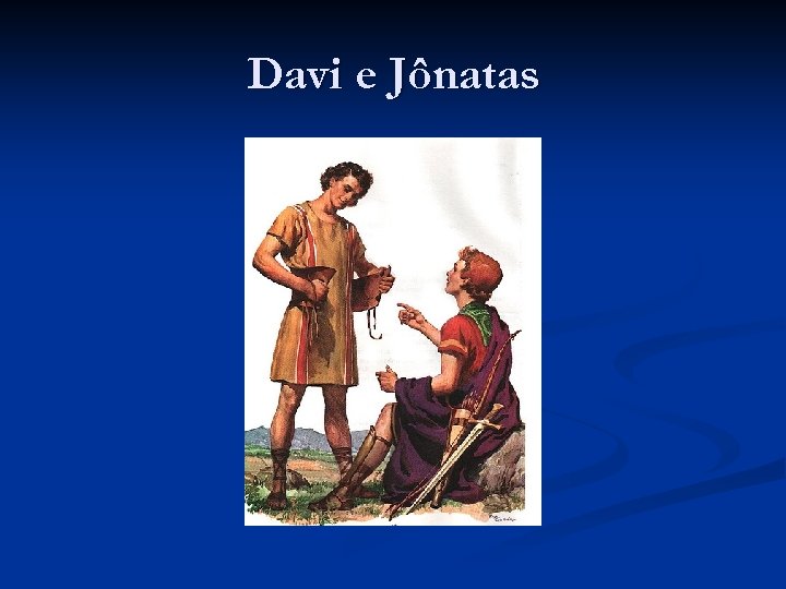 Davi e Jônatas 
