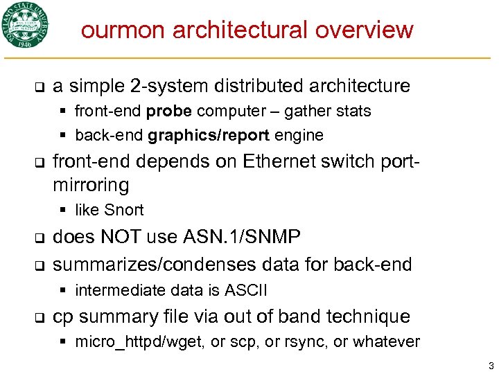 ourmon architectural overview q a simple 2 -system distributed architecture § front-end probe computer