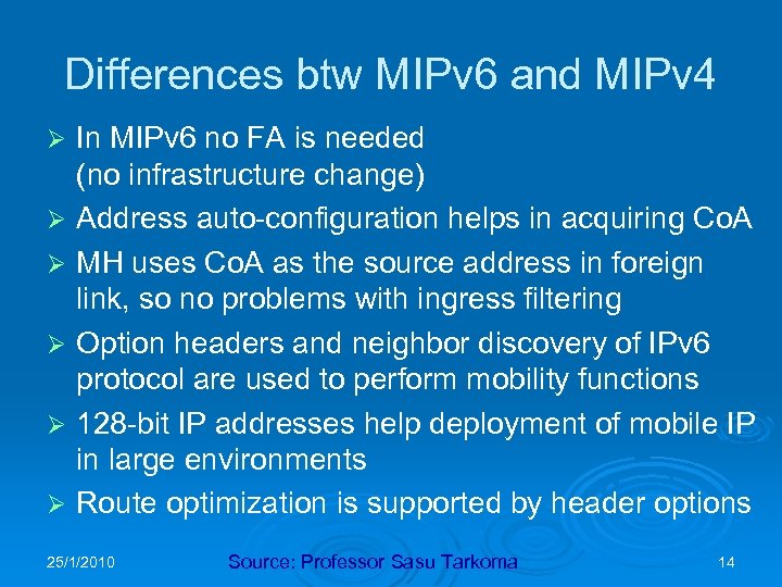 Differences btw MIPv 6 and MIPv 4 Ø Ø Ø In MIPv 6 no