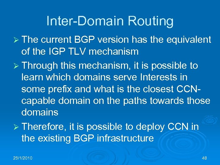 Inter-Domain Routing Ø The current BGP version has the equivalent of the IGP TLV
