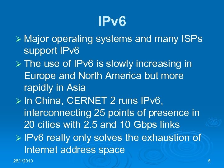 IPv 6 Ø Major operating systems and many ISPs support IPv 6 Ø The