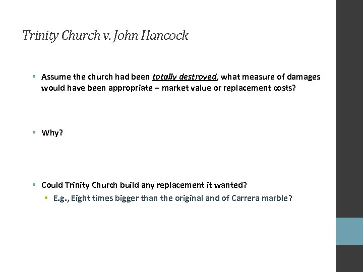 Trinity Church v. John Hancock • Assume the church had been totally destroyed, what