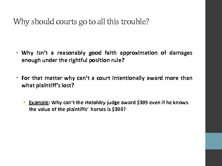 Why should courts go to all this trouble? • Why isn’t a reasonably good