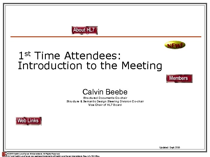 1 st Time Attendees: Introduction to the Meeting Calvin Beebe Structured Documents Co-chair Structure