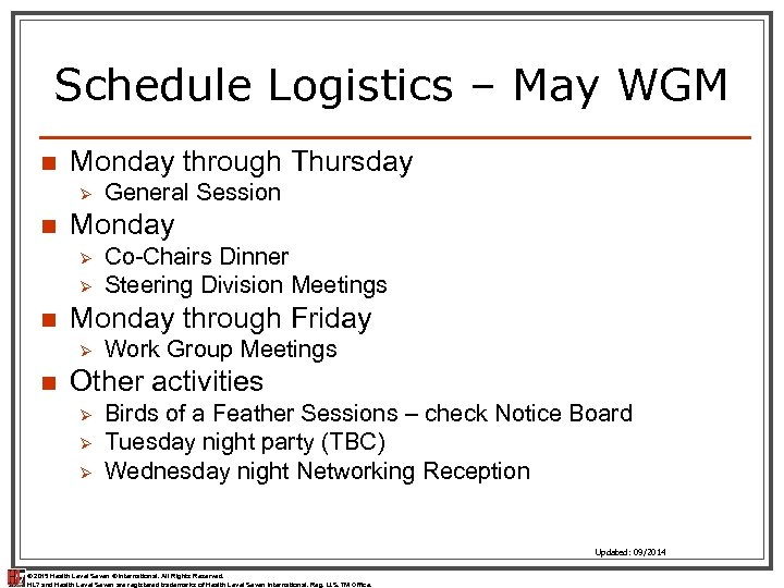 Schedule Logistics – May WGM n Monday through Thursday Ø n Monday Ø Ø