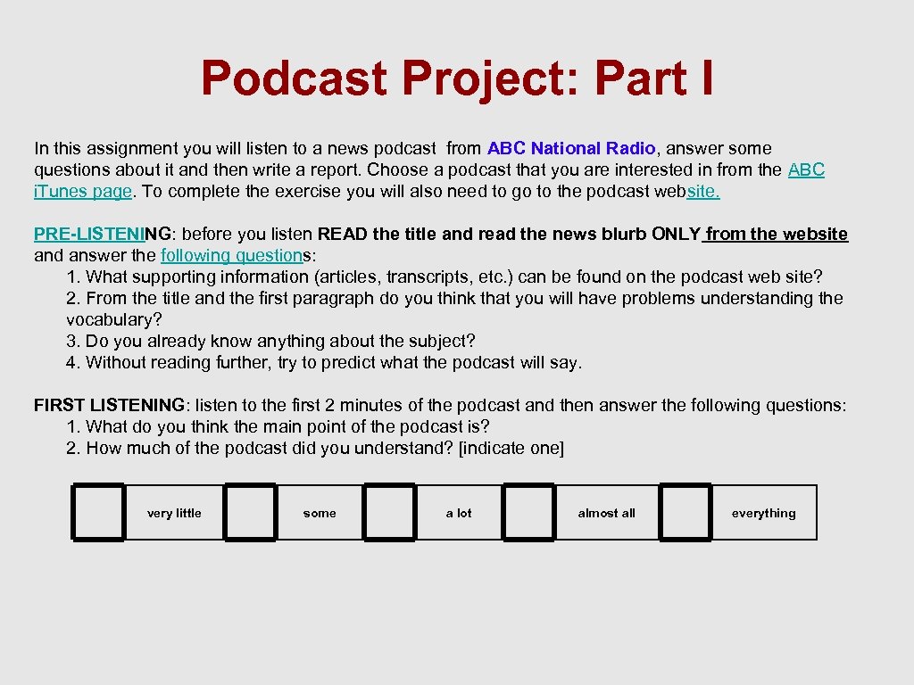 Podcast Project: Part I In this assignment you will listen to a news podcast
