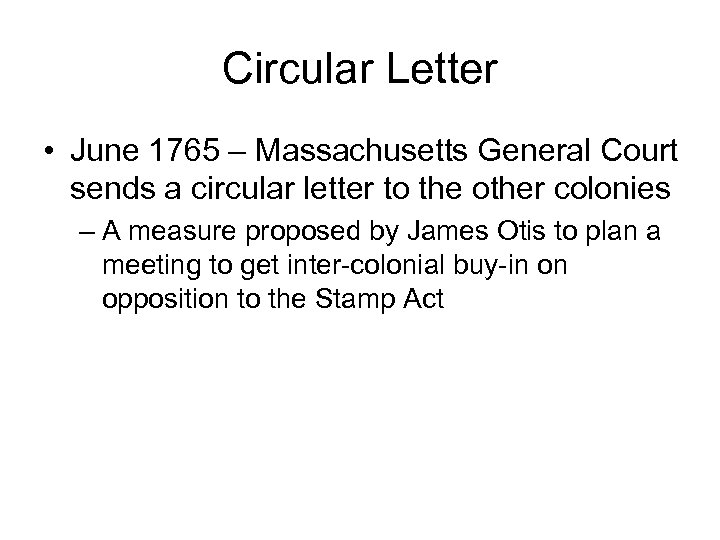 Circular Letter • June 1765 – Massachusetts General Court sends a circular letter to